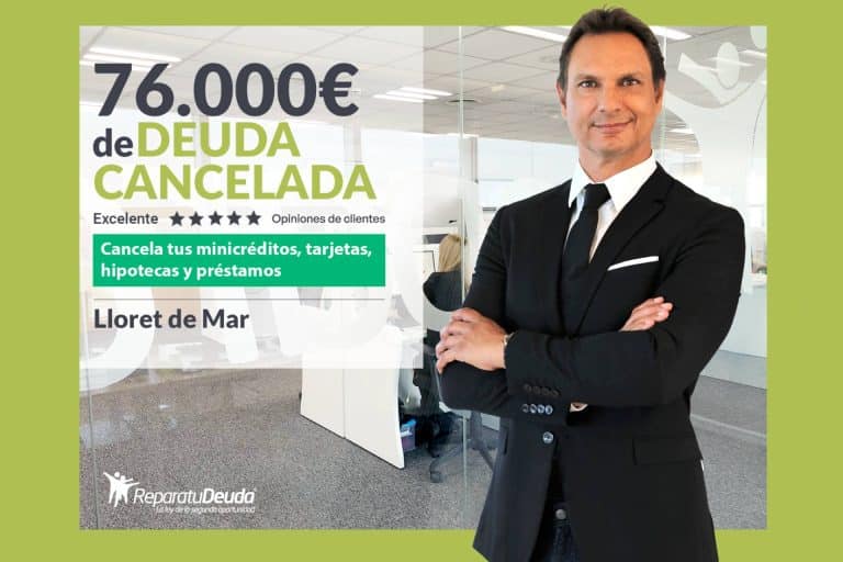 Repara tu Deuda Abogados cancela 76.000€ en Lloret de Mar (Girona) con la Ley de Segunda Oportunidad