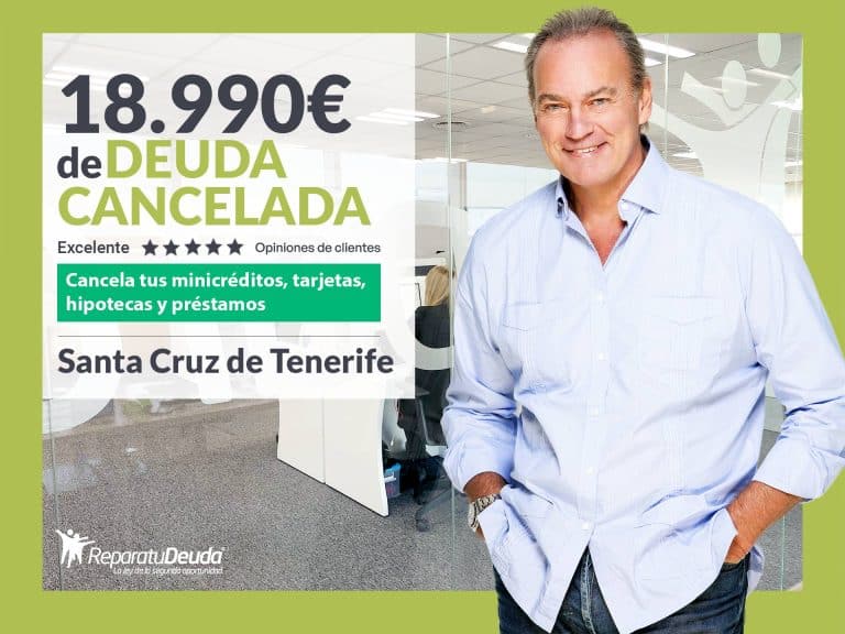 Repara tu Deuda Abogados cancela 18.990 € en Santa Cruz de Tenerife (Canarias) con la Ley de Segunda Oportunidad